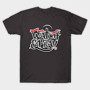 Watch&Pray T-Shirt